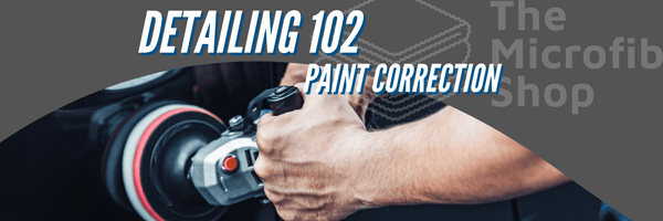 Detailing Basics: Chapter 2 Paint Correction